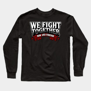 we fight together Long Sleeve T-Shirt